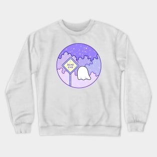 A ghost has reached a dead end Crewneck Sweatshirt